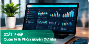 Giải pháp Quản Lý & Phân Quyền Dữ Liệu