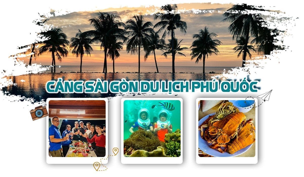 Cảng Sài Gòn - Lặn Biển Phú Quốc 12/2021