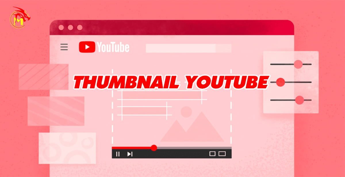 Thumbnail Youtube là gì? 6 cách để tạo thumbnail cực thu hút