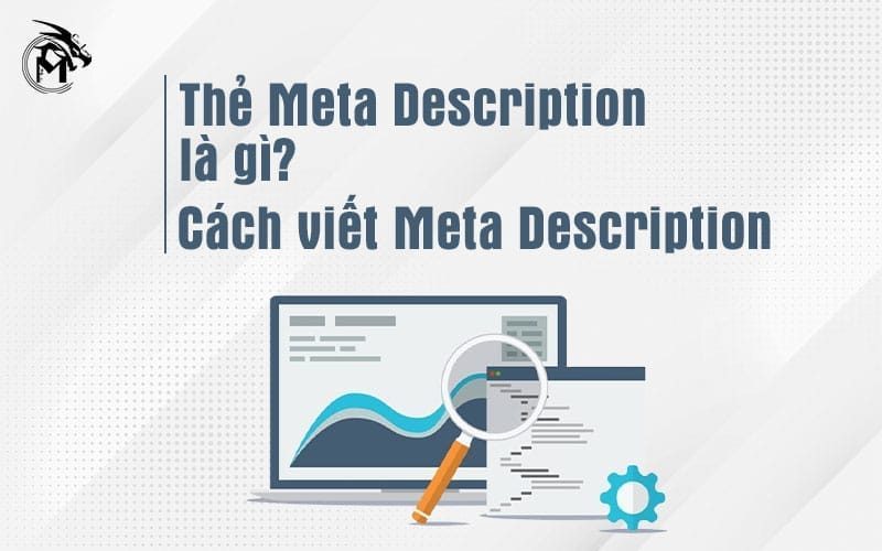 Meta Description là gì? 7 cách viết Meta Description chuẩn SEO