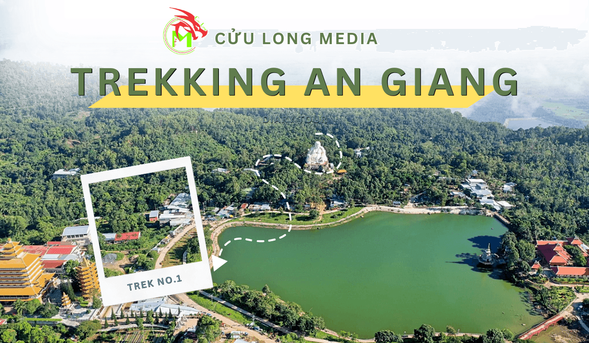 Khám phá những cung đường trekking tại An Giang - Cùng dịch vụ quay chụp diary tour chuyên nghiệp