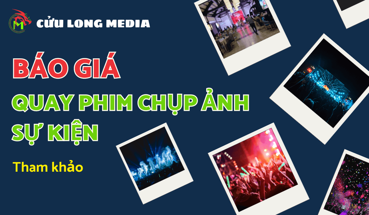 Báo giá quay phim chụp hình sự kiện
