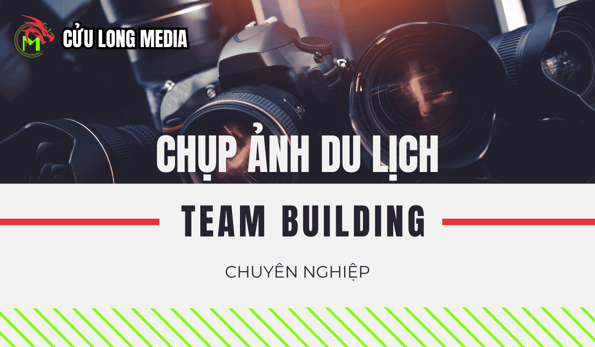 Dịch vụ chụp ảnh du lịch team building