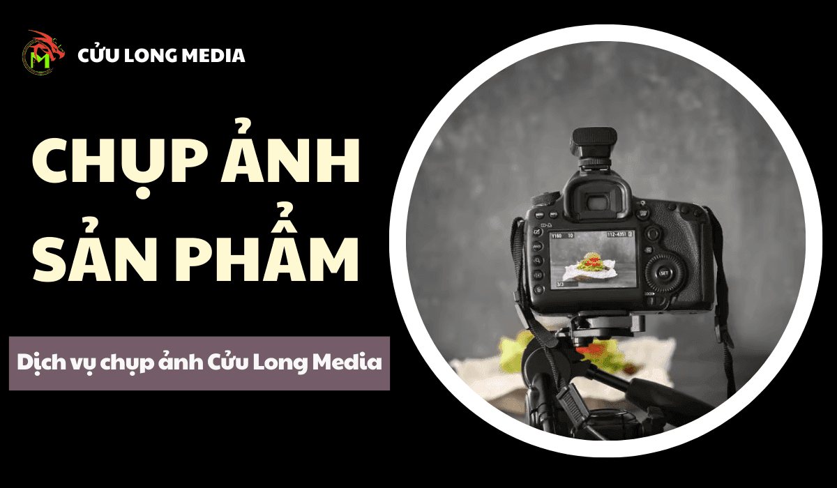 Cách Quay Chụp Sản Phẩm Chinh Phục Mọi Khách Hàng