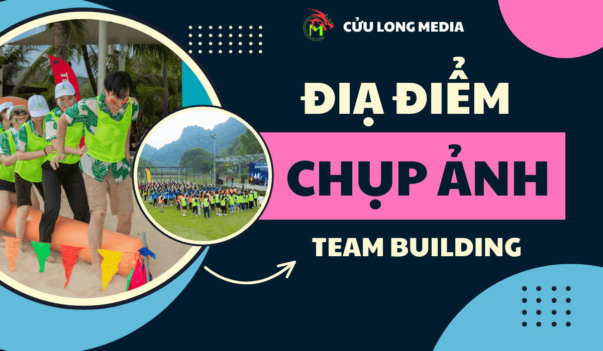 Địa điểm team building chụp ảnh đẹp