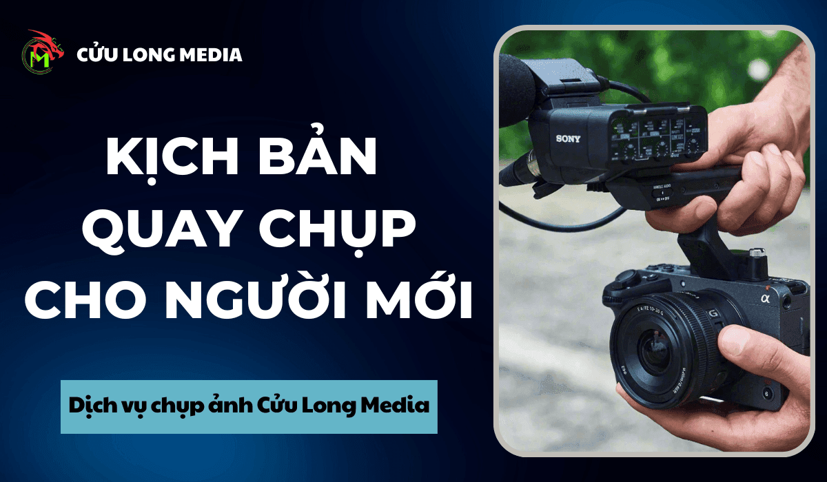 Cách xây dựng kịch bản quay chụp cho người mới