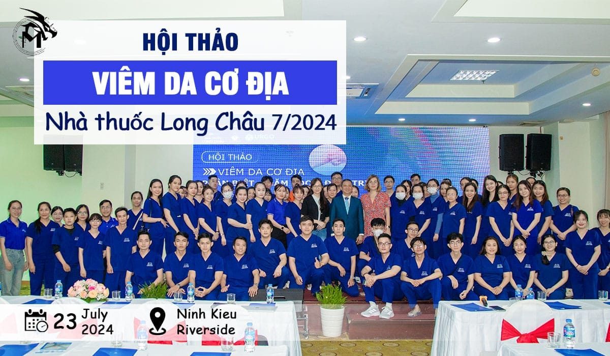 Hội Thảo Bệnh Chàm Cơ Địa - Nhà Thuốc Long Châu Cần Thơ 7/2024