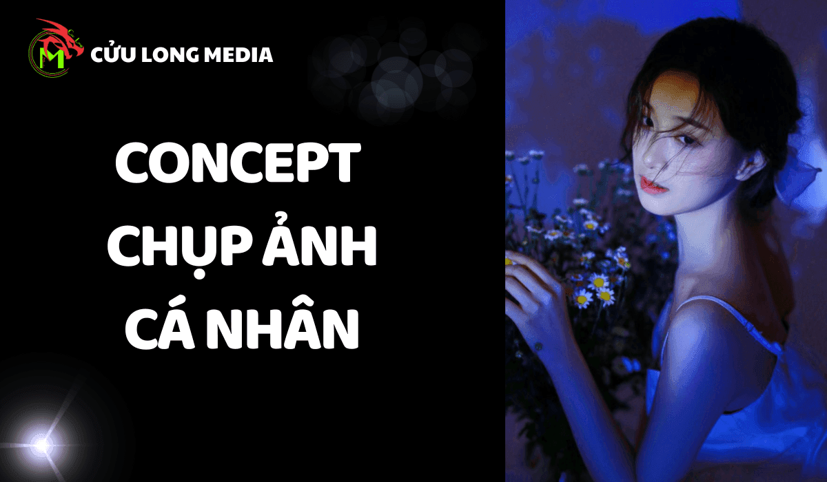 Các Concept Chụp Ảnh Cá Nhân Đẹp: Tỏa Sáng Cá Tính, Lưu Giữ Khoảnh Khắc