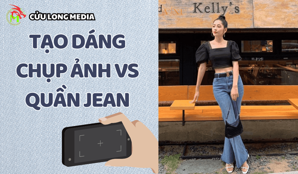 Cách tạo dáng chụp ảnh khi mặc quần jean: Bí quyết "hack" dáng, tôn lên vẻ đẹp tự tin