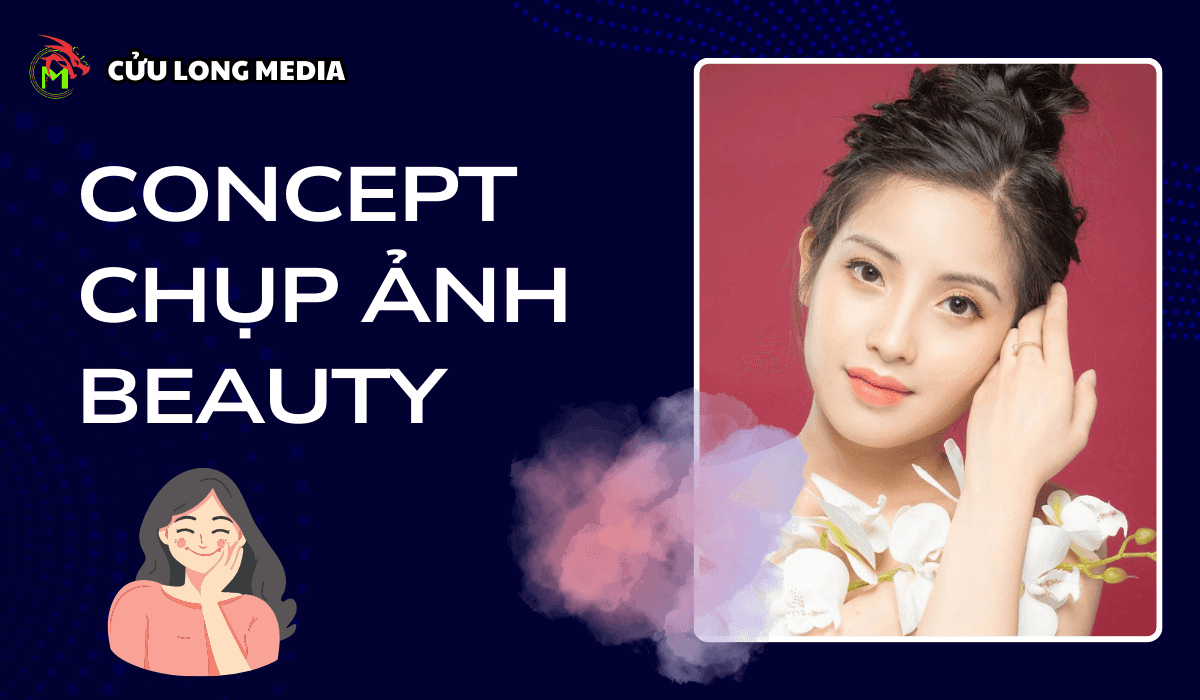 Concept Chụp Ảnh Beauty: Bí Quyết Tỏa Sáng Vẻ Đẹp Hoàn Mỹ