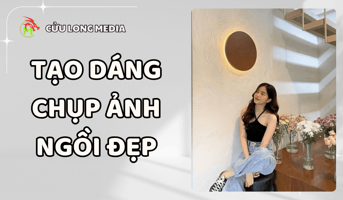 Tạo Dáng Chụp Ảnh Ngồi Đẹp Bí Quyết Ghi Điểm Trong Mọi Bức Hình