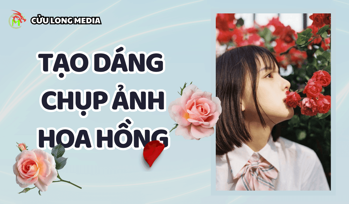 Tạo Dáng Chụp Ảnh Với Hoa Hồng: Bí Quyết Để Có Những Bức Ảnh "Triệu Like"