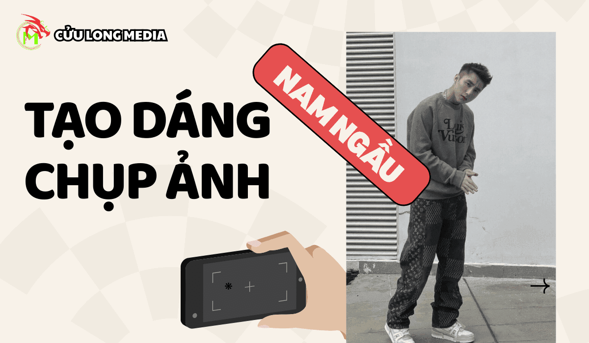 Tạo dáng chụp ảnh ngầu nam: Bỏ túi ngay 101+ cách pose hình "chất lừ"
