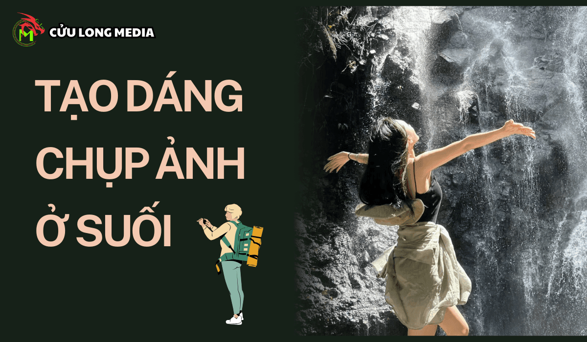 Bỏ Túi 40+ Cách Tạo Dáng Chụp Ảnh ở Suối &amp; Thác Nước ĐẸP MÊ HỒN [Update 2025]