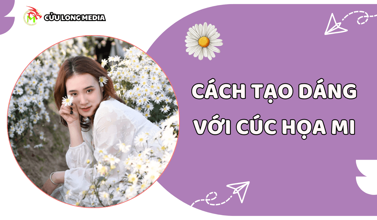 Cách tạo dáng với cúc họa mi: Bí quyết có những bức ảnh xinh lung linh
