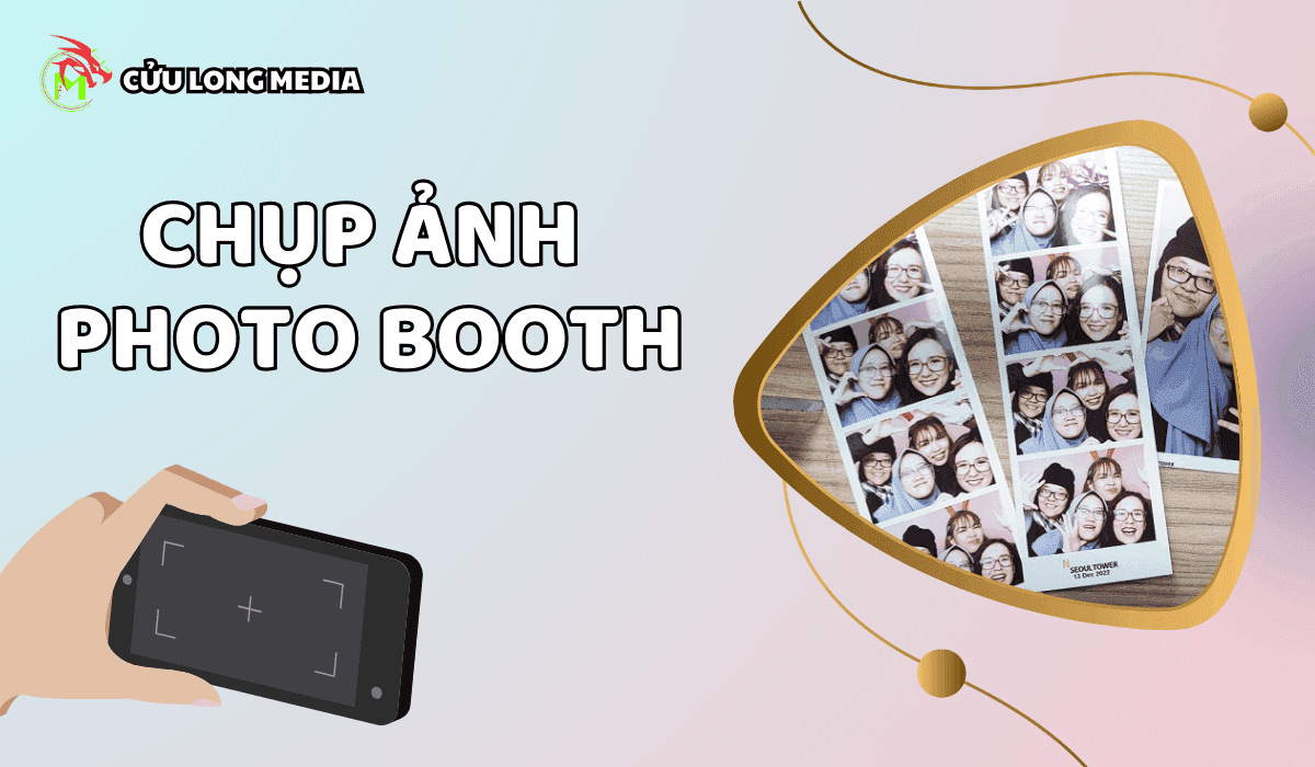 Hướng Dẫn Cách Chụp Ảnh Photo Booth (2026): Hướng Dẫn Toàn Diện Từ A-Z (Bí Quyết Hút Triệu Like)