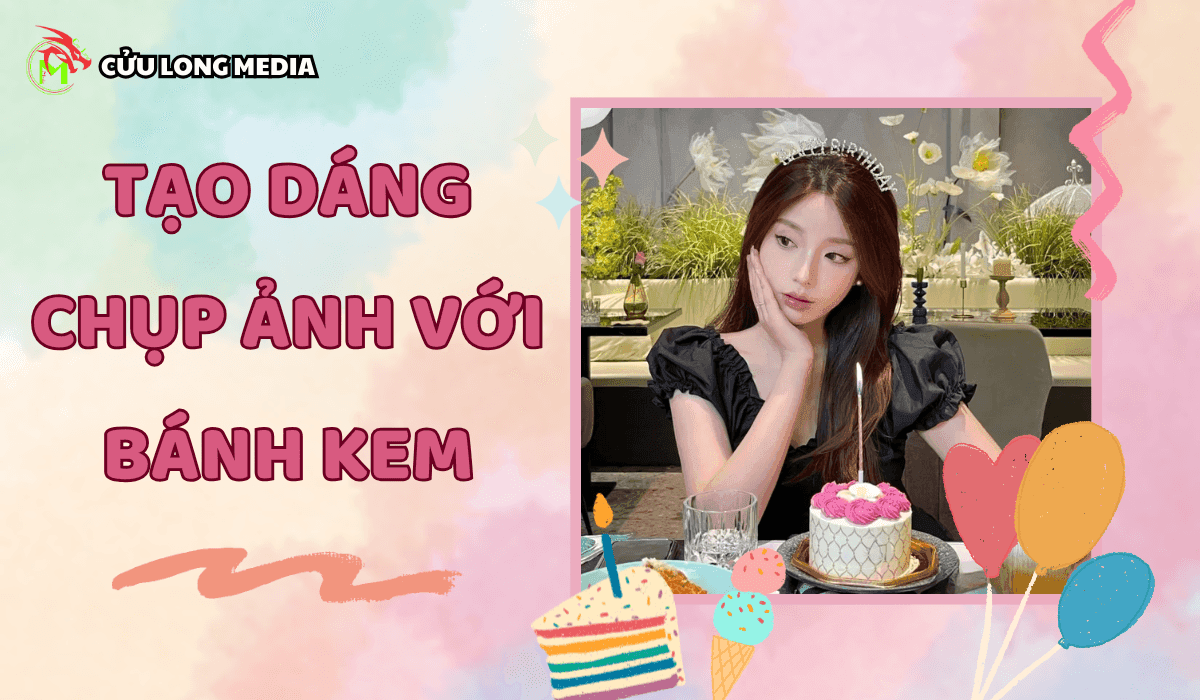 Tạo dáng chụp ảnh với bánh kem: Bí kíp sở hữu những bức hình ngọt ngào, lung linh