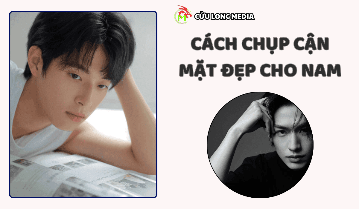 Cách Chụp Cận Mặt Đẹp Cho Nam: Bí Quyết Tự Tin Lộ Góc Nghiêng Thần Thánh