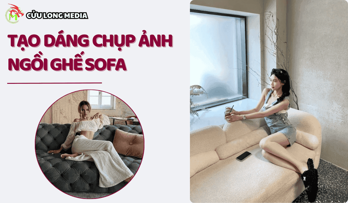 Cách Tạo Dáng Chụp Ảnh Ngồi Ghế Sofa: Bí Quyết Để Có Bộ Ảnh Đẹp Ngất Ngây