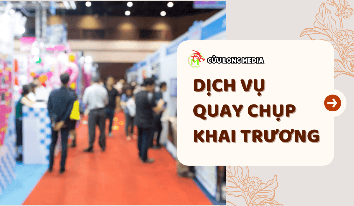 Dịch vụ quay chụp khai trương tại Cần Thơ - Cửu Long Media: Ghi lại những khoảnh khắc thành công