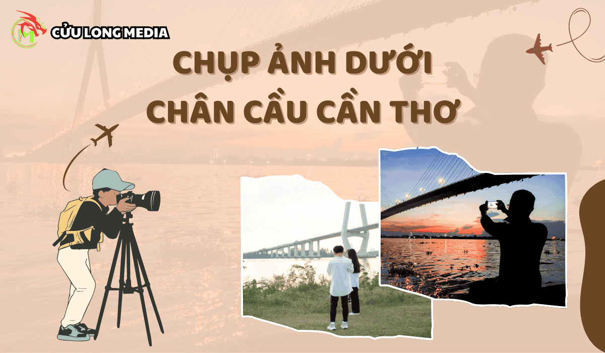 Chụp Ảnh Dưới Chân Cầu Cần Thơ: Điểm Check-in "Cực Chất" Không Thể Bỏ Qua