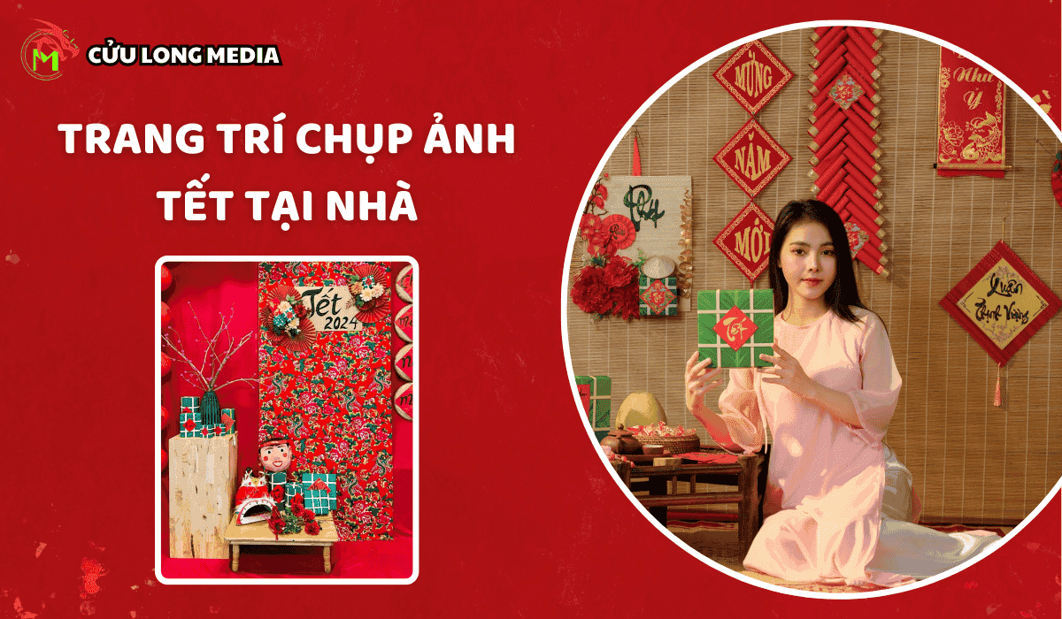 Trang Trí Chụp Ảnh Tết Tại Nhà Đẹp: Ý Tưởng Đón Xuân Rực Rỡ