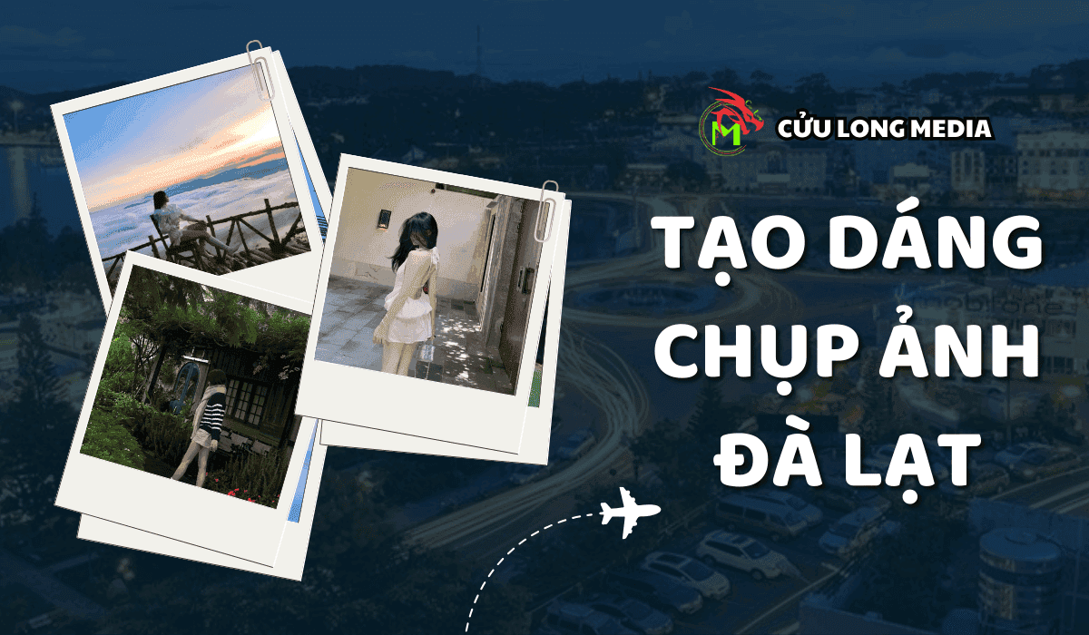 Tạo Dáng Chụp Ảnh Tại Đà Lạt: Bí Kíp Tạo Dáng Chụp Ảnh Đẹp "Hớp Hồn" 2025