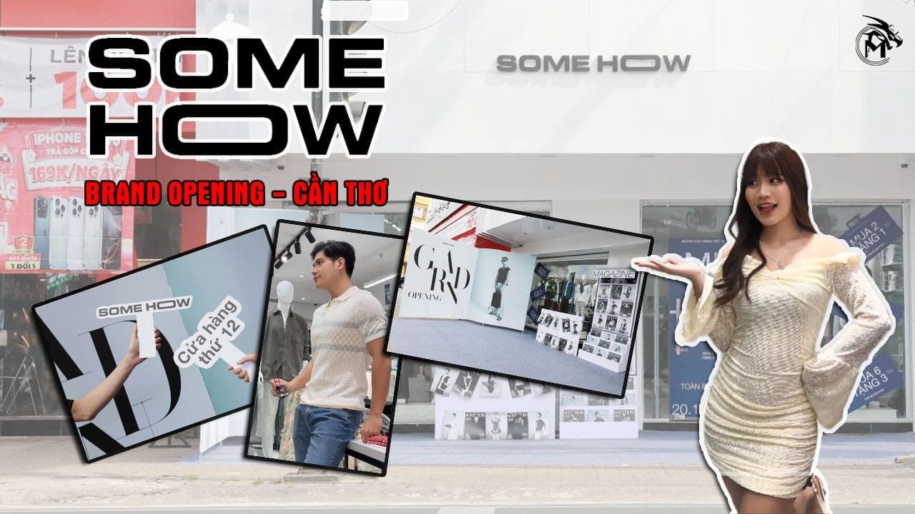 Khai Trương Cửa Hàng Thứ 12 Của SomeHow Cần Thơ Năm 2024