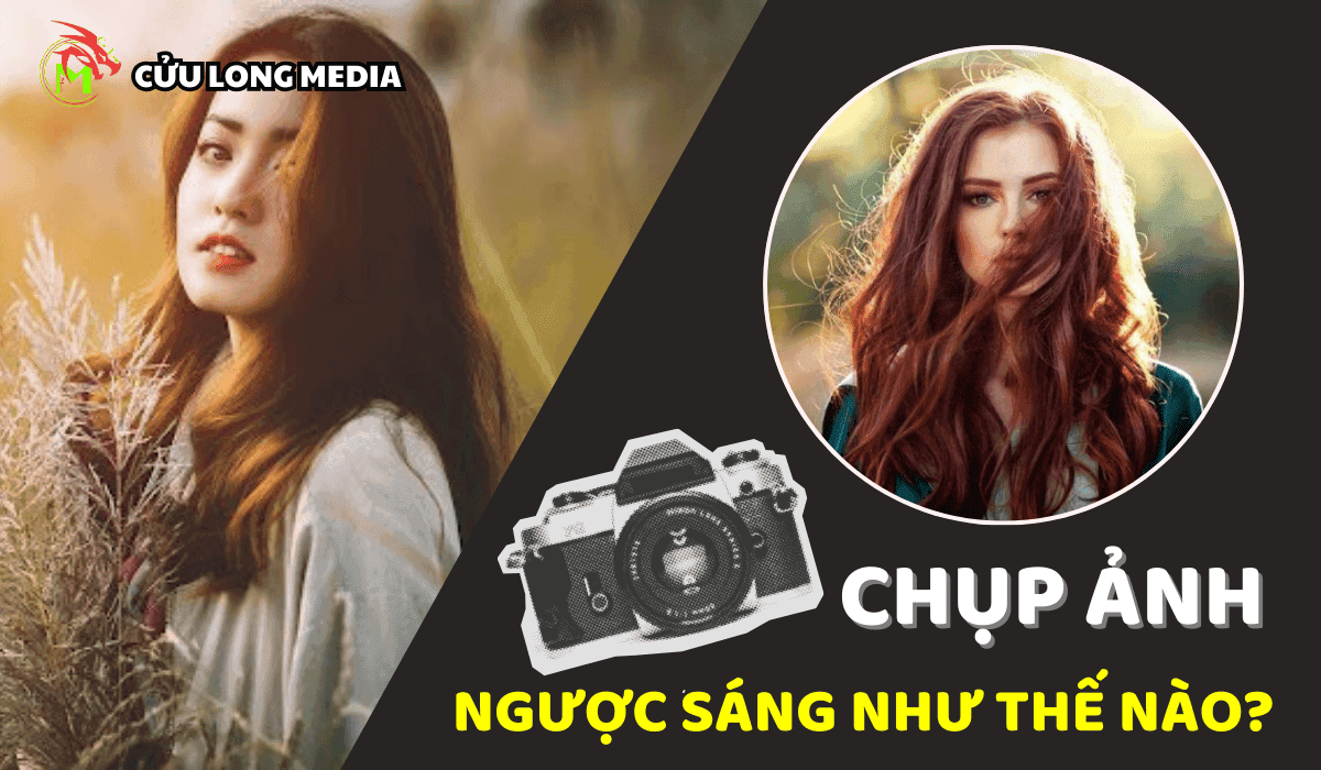Chụp Ảnh Ngược Sáng Như Thế Nào? Hướng Dẫn Chi Tiết