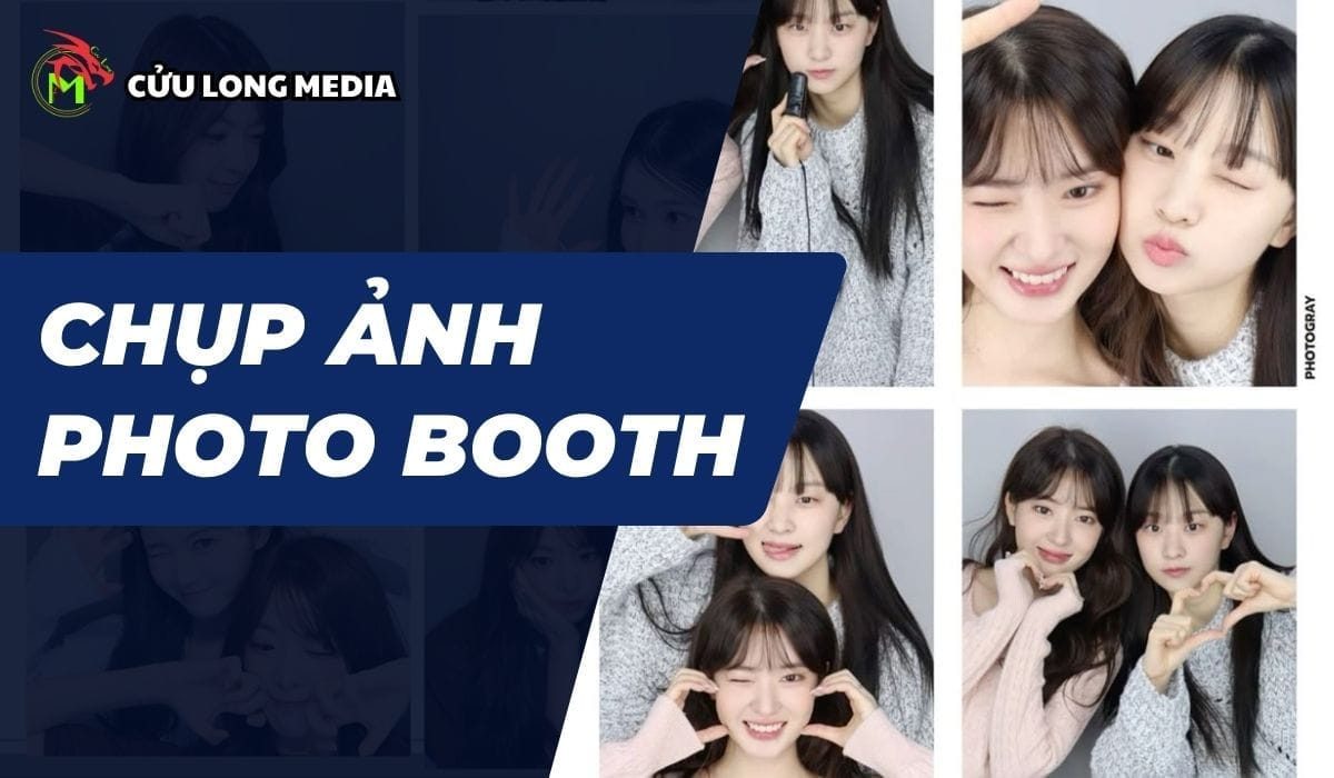 Chụp ảnh Photo Booth Là Gì? Xu Hướng Bùng Nổ Thu Hút Giới Trẻ
