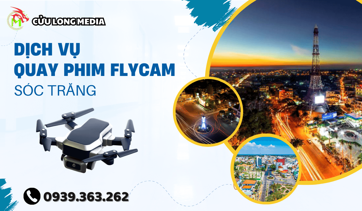 Dịch Vụ Quay Phim Flycam Tại Sóc Trăng Chuyên Nghiệp - Chất Lượng 4K