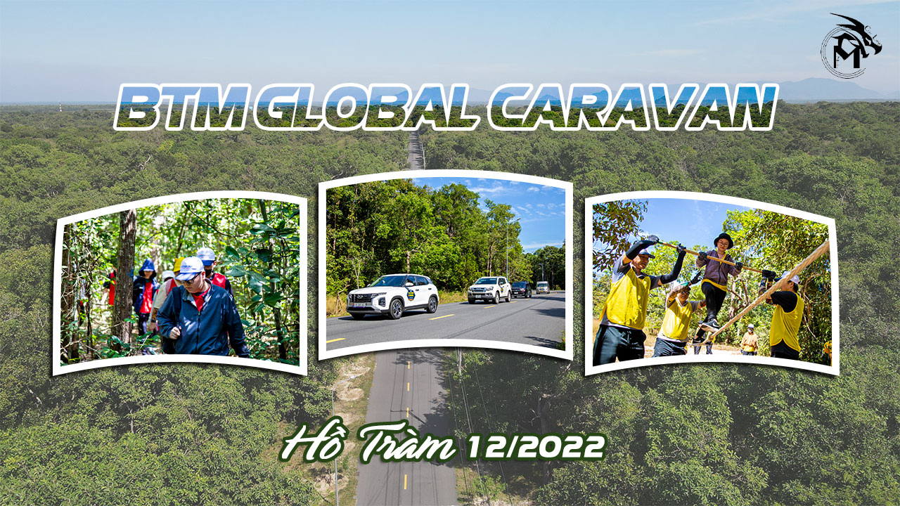 BTM Global Caravan - Hồ Tràm 12/2022
