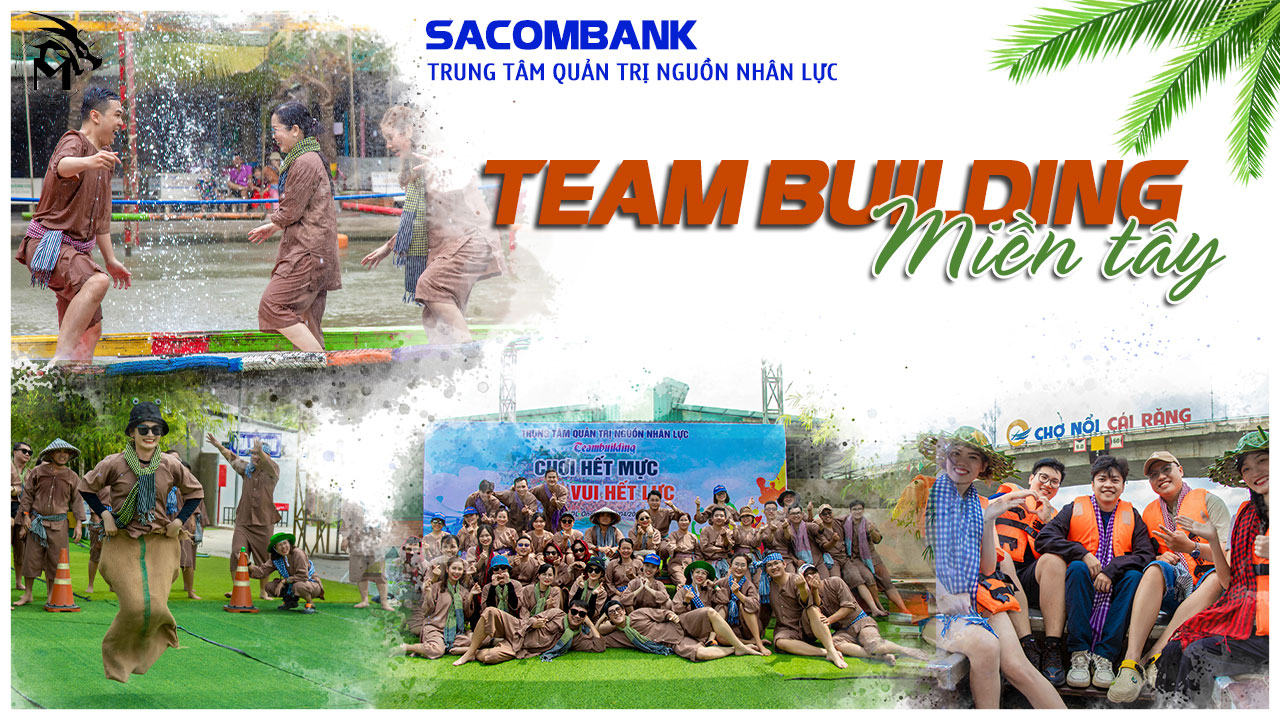 SACOMBANK - Trung Tâm Quản Trị Nguồn Nhân Lực - Miền Tây 4/2024