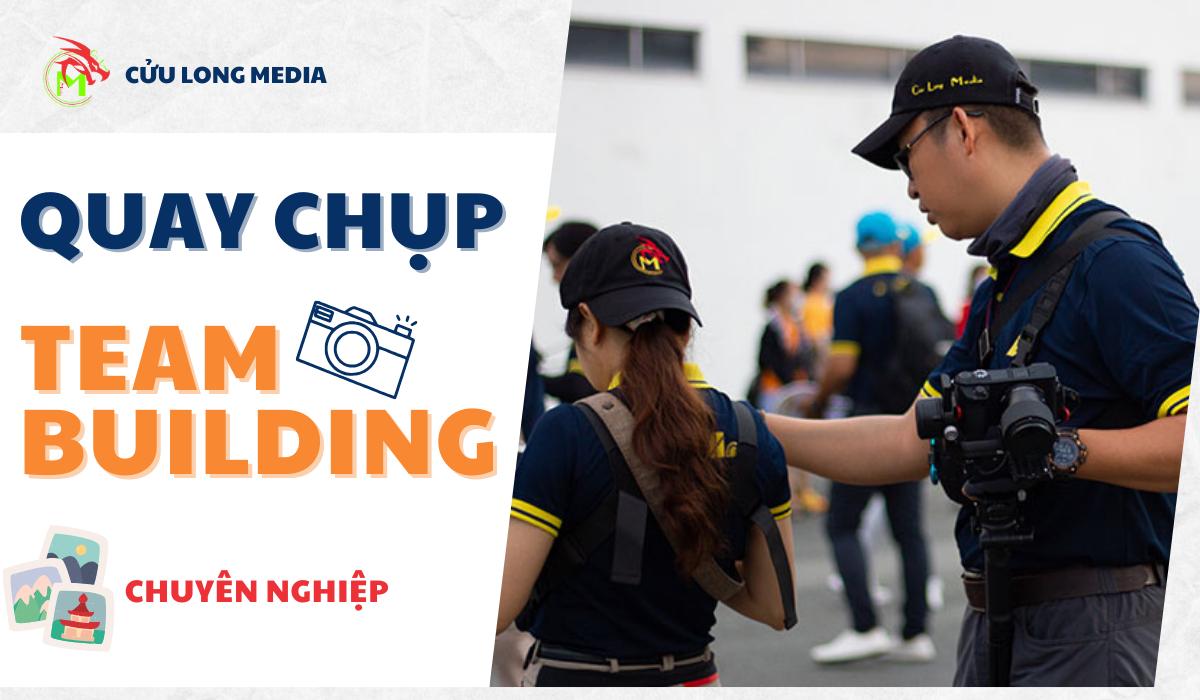 Dịch vụ quay chụp team building
