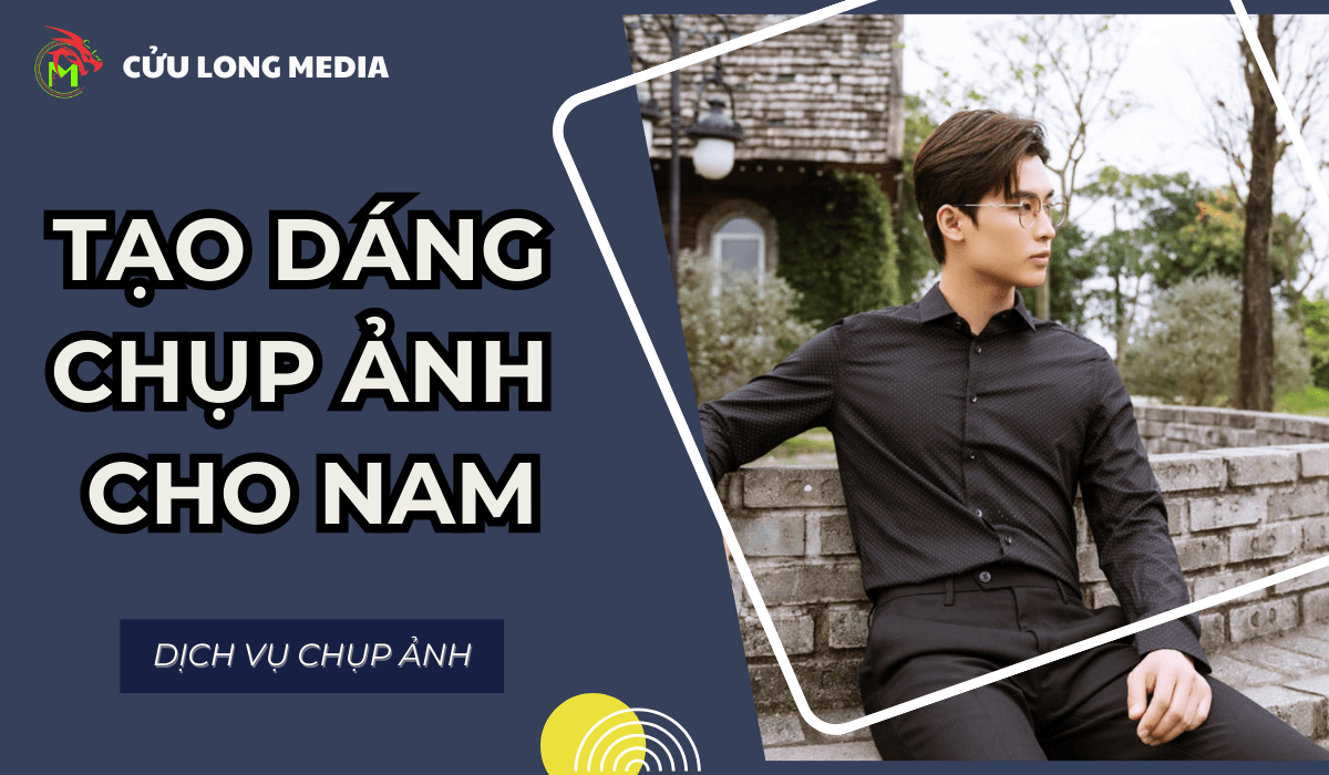Cách tạo dáng chụp ảnh cho nam