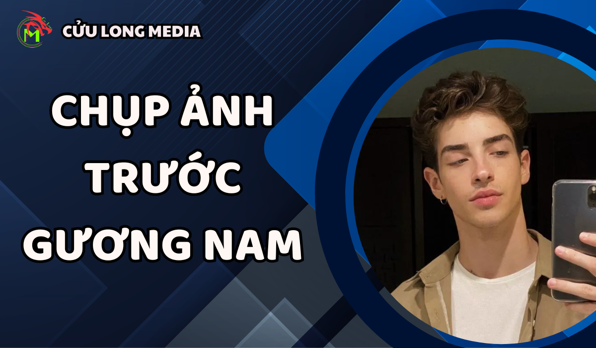 Cách tạo dáng chụp ảnh trước gương nam