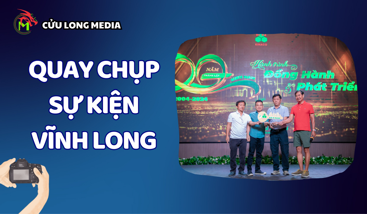 Dịch vụ quay chụp sự kiện vĩnh long