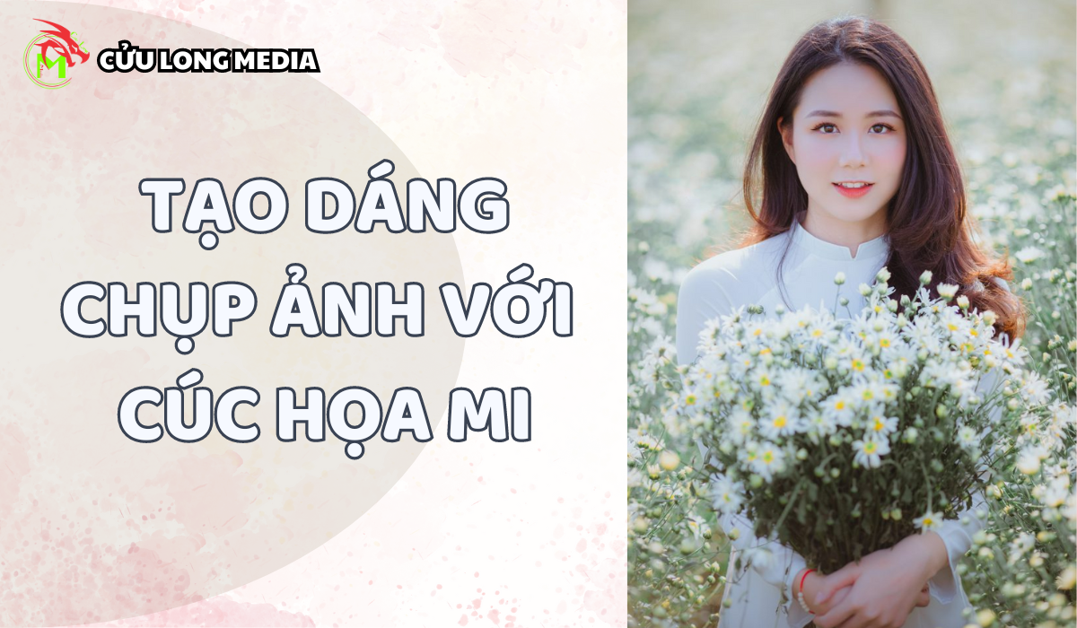 Các kiểu tạo dáng chụp ảnh với cúc họa mi