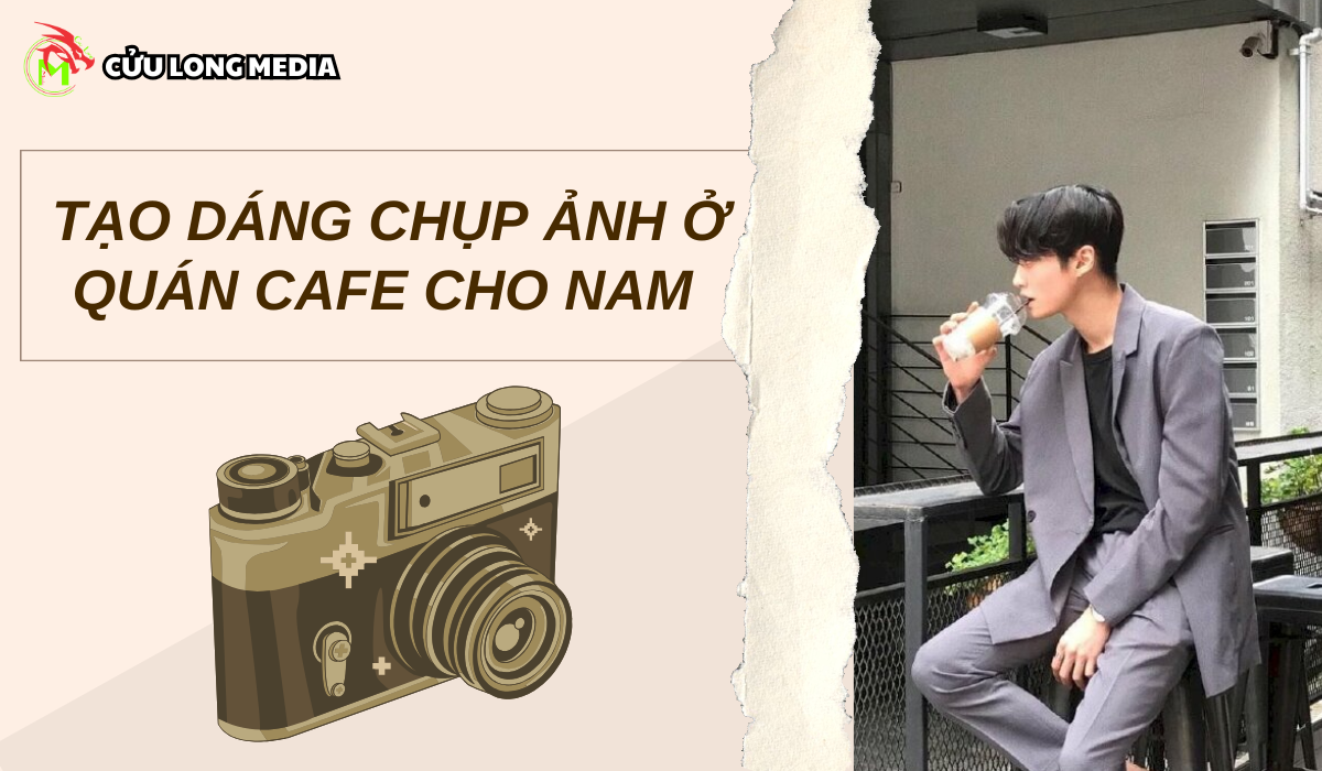 Tạo dáng chụp ảnh ở quán cafe cho nam