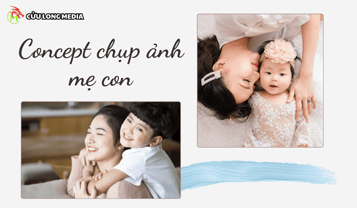 Concept chụp ảnh mẹ con