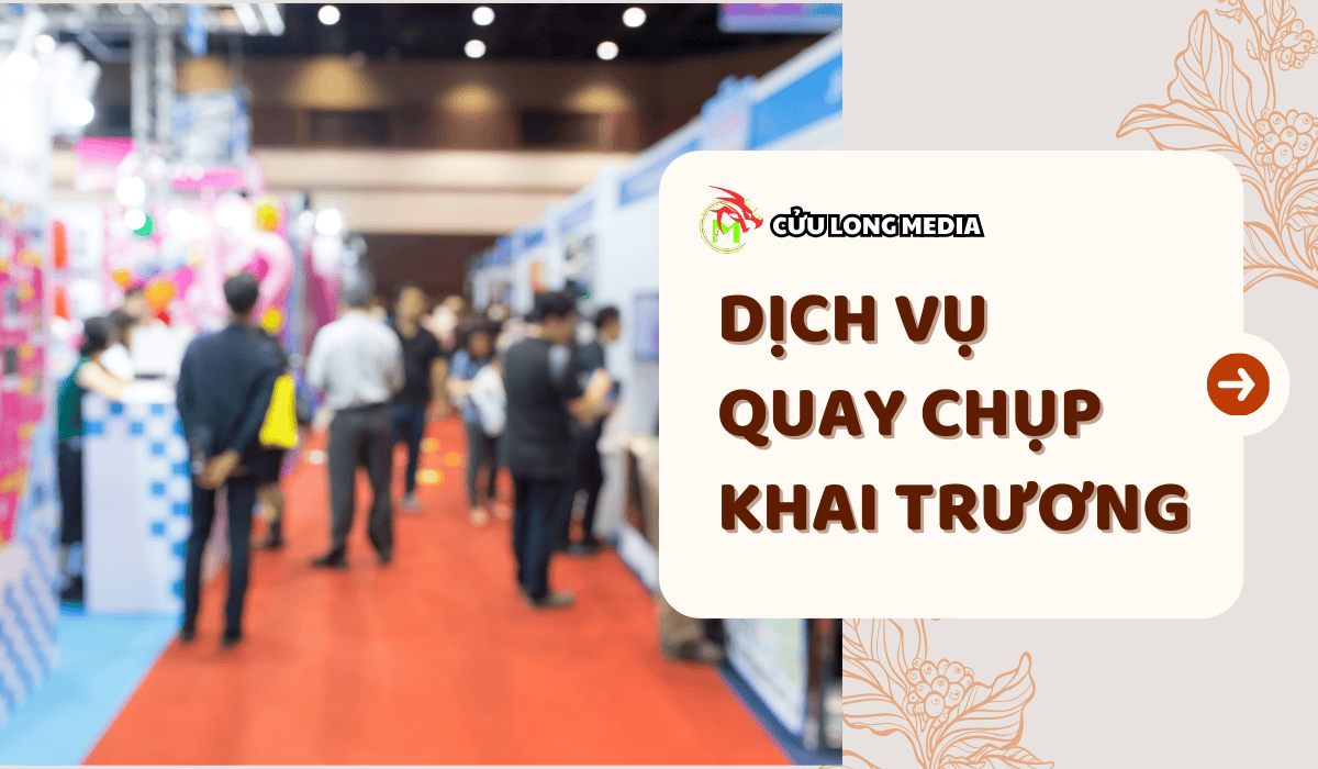 Dịch vụ quay chụp khai trương tại cần thơ