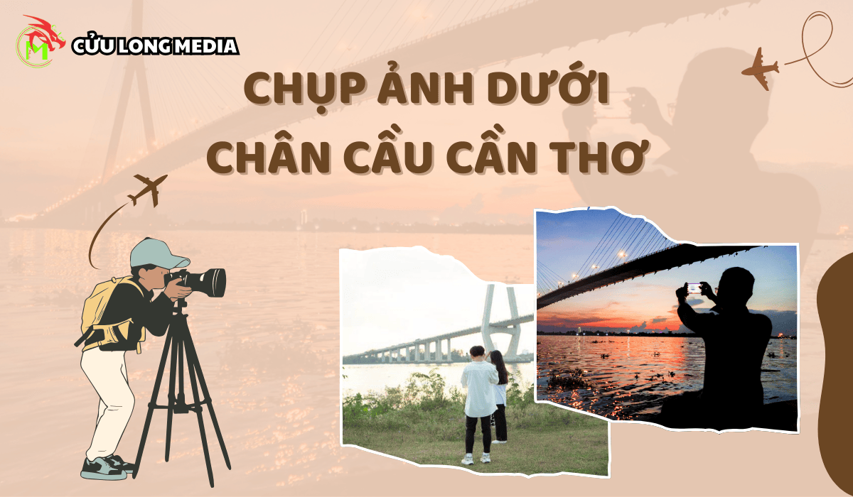 Chụp ảnh dưới chân cầu Cần Thơ