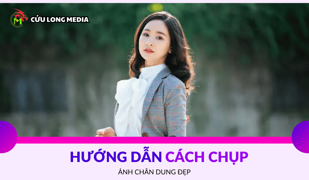 Hướng dẫn cách chụp ảnh chân dung