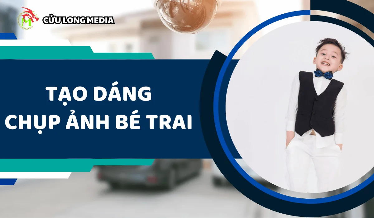 Tạo dáng chụp ảnh cho bé trai