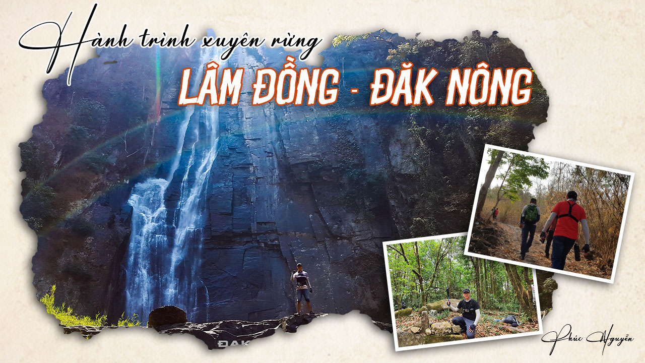 Hành trình xuyên rừng từ Lâm Đồng qua Đăk Nông