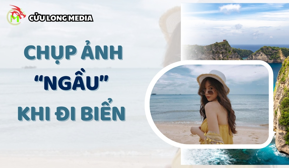 Chụp ảnh ngầu khi đi biển