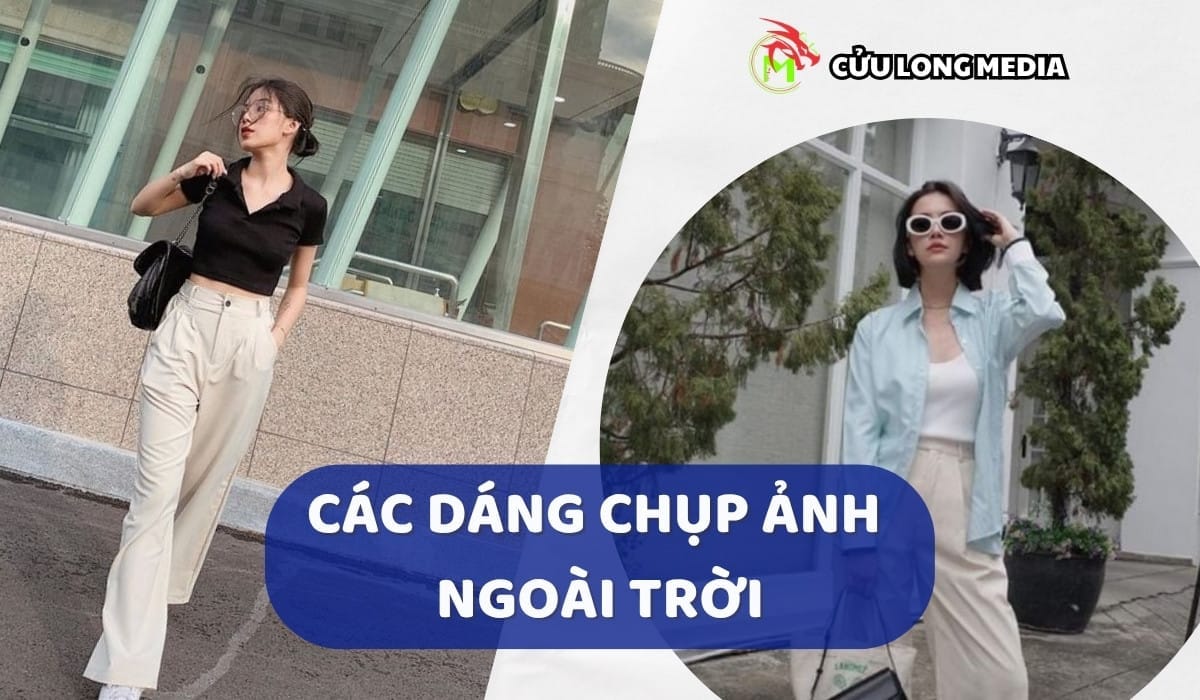 Các dáng chụp ảnh ngoài trời đẹp