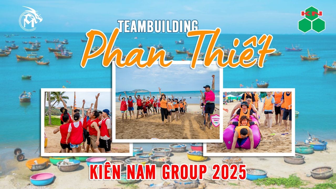 Kiên Nam Group teambuilding Phan Thiết 7/2025