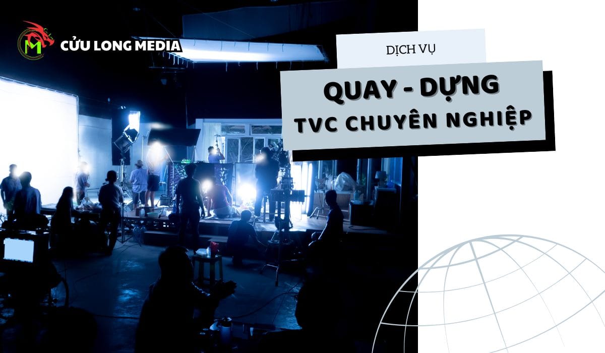 Dịch vụ quay dựng tvc chuyên nghiệp