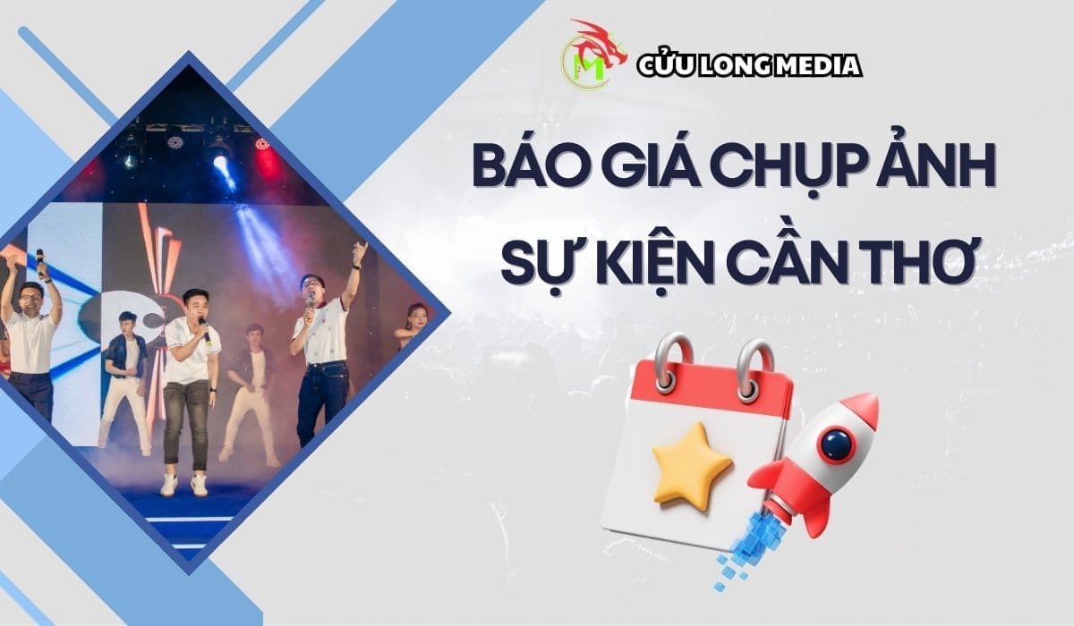 Báo giá chụp ảnh sự kiện tại cần thơ